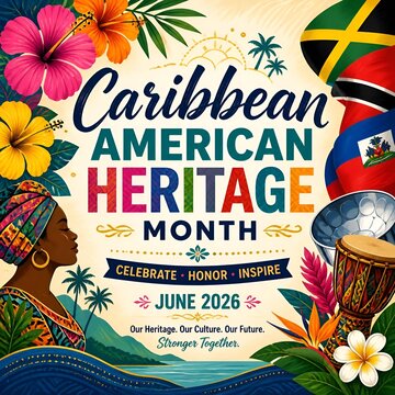 Caribbean American Heritage Month Celebration: Culture, Unity, Tropical Vibes, Flags, Music