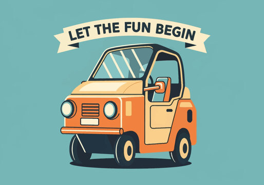 Vintage style vector illustration of a small orange and cream microcar with a ribbon banner saying LET THE FUN BEGIN, set against a solid muted teal background with flat design.