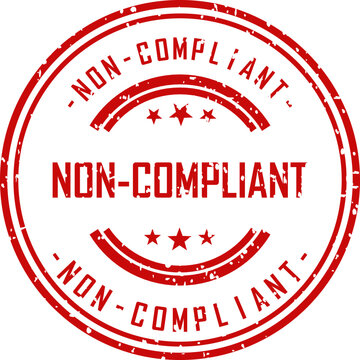Non compliant rubber stamp seal red ink on white background for regulatory warnings