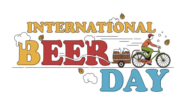 International Beer Day Celebration: A lively illustration depicts a person riding a bicycle, pulling a trailer laden with beer kegs, under a festive banner proclaiming International Beer Day.