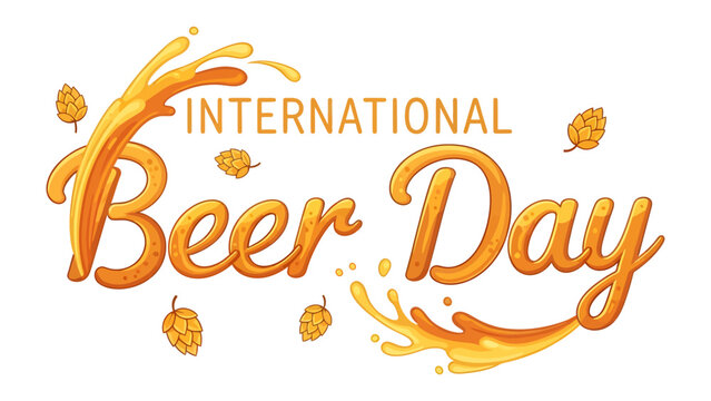 International Beer Day Celebration: A vibrant graphic illustrates the joy and spirit of International Beer Day, featuring the text intertwined with splashes of golden beer and hops.