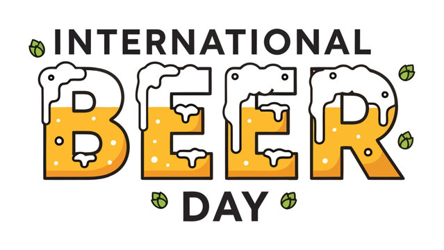 International Beer Day Celebration: Festive lettering declares International Beer Day, styled as overflowing with foamy beer and garnished with hops, celebrating the beloved beverage.