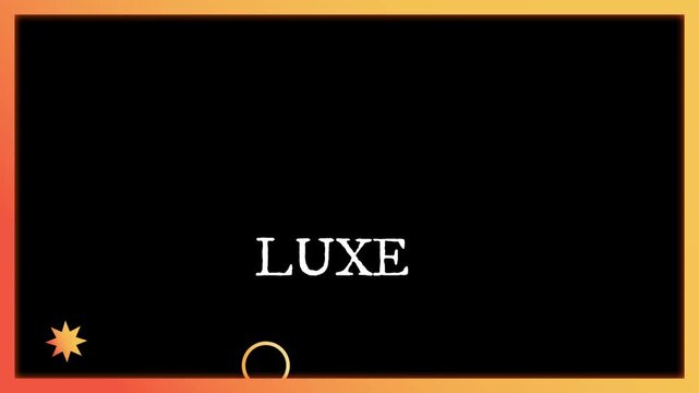 Luxe text sits centered on a dark background framed by a glowing orange border with a small golden star icon in the bottom corner.