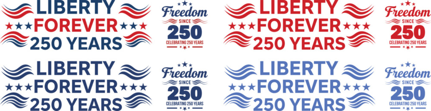 Liberty forever 250 years freedom since anniversary celebration typography design set