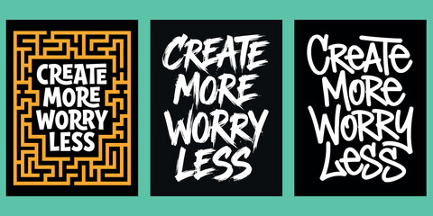 Motivational quote triptych create more worry less modern typography designs © Wasi97
