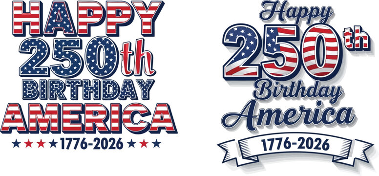 Happy 250th Birthday America typography set with United States flag pattern and 1776-2026 date vector illustration