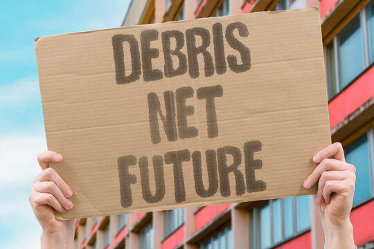 "Debris net future" Capture technology for clean orbit. SATELLITE. JUNK. CLEANUP. TECHNOLOGY. HOPE.
