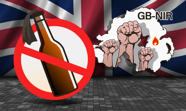 Vector circular prohibition sign and bottle with flammable liquid. Wavy flag of United Kingdom. Map of Northern Ireland. Powerful clenched fists of protesting men. Flames. Great Britain and Belfast
