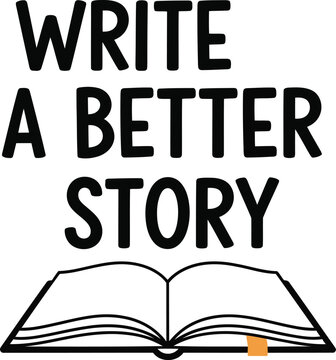 Write a better story quote with open book illustration