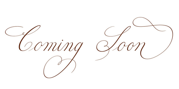 &ldquo;Coming soon&rdquo; in copperplate calligraphy with flourishing. Handwritten. Transparent background.