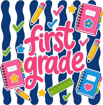 Colorful first grade typography with notebooks, pencils, ruler, and check marks on striped background. Ideal for classroom decor, school banners, and back-to-school promotions.