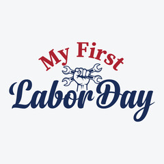 Fototapeta premium My first labor day graphic american worker holiday celebration design for apparel merchandise