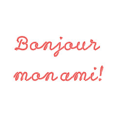 "Bonjour mon ami" French text greeting written in a red nautical rope and cord style typography isolated on a white background. © gorgang