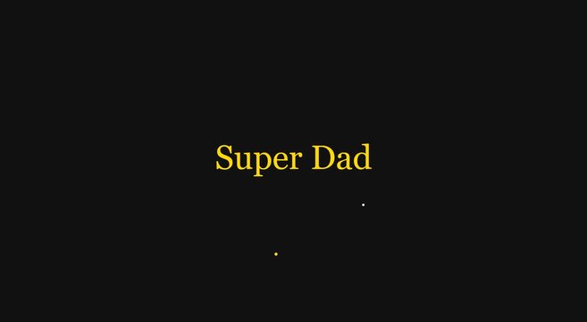 Super dad animated text title for father&rsquo;s day greeting or family celebration animation