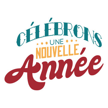 Celebrons une nouvelle annee lettering