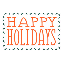 Happy holidays greetings lettering © Vexels