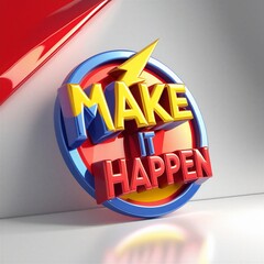 Fototapeta premium 3D dynamic badge with motivational text Make It Happen and lightning bolt icon