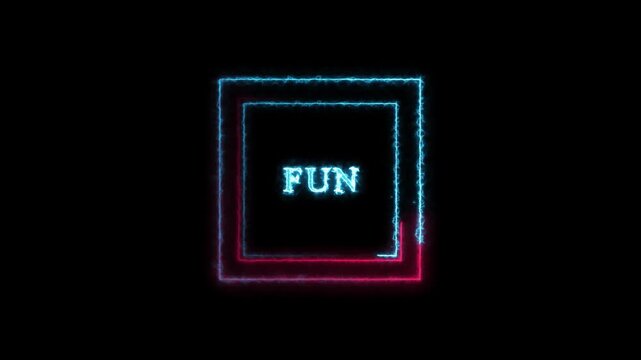 Glowing square frame with text fun in neon light. Creative text fun banner symbol for entertainment media promo. Animated text fun sign for marketing.
