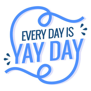 Yay day motivational quote