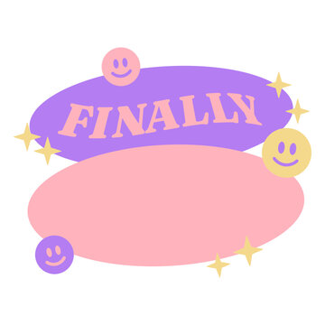 Sticker with a smiley face and the word finally