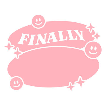 Pink sticker with a smiley face and the word finally