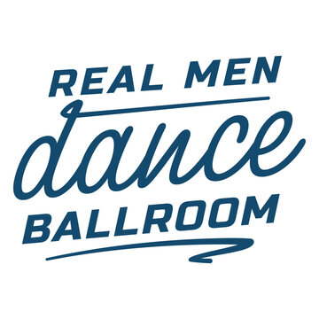 Bold ballroom dance quote design for men