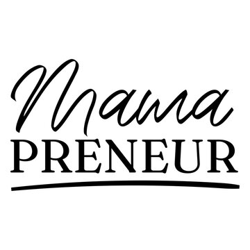 Stylish mama preneur quote design
