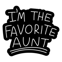 Obraz premium Favorite aunt playful statement design t-shirt design