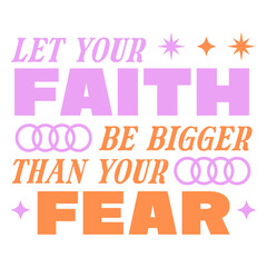 Obraz premium Inspirational faith and fear quote design