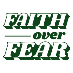 Obraz premium Inspirational faith over fear quote design