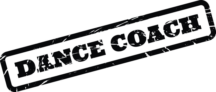 Distressed rubber stamp graphic showing the phrase dance coach within a rectangular tilted outline border