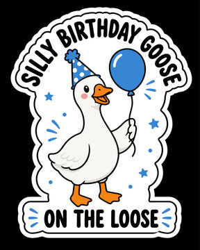Cute Silly Birthday Goose Vector Sticker with Party Hat Balloon and Fun Celebration Text