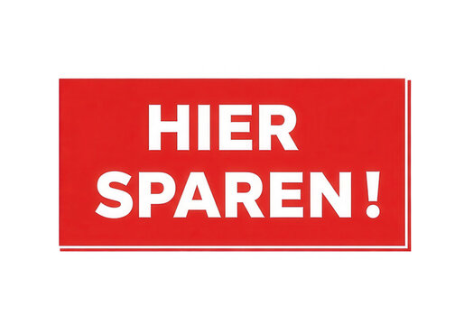 Red sign with the text hier sparen in german language isolated on transparent background