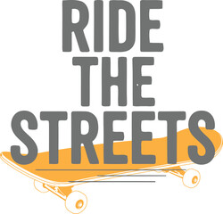 Ride the streets motivational skateboard text © ProdipKumar