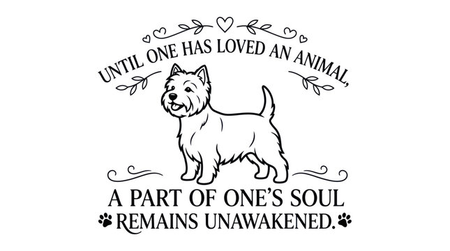 West highland white terrier with animal lover quote and paw prints