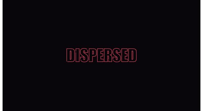 Kinetic typography animation: the word dispersed dissolving into particles animation