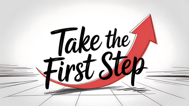 Motivational phrase "take the first step" with red arrow inspirational quote text