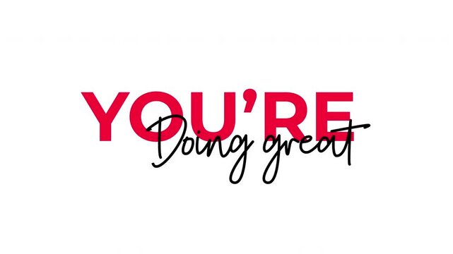 You're Doing Great mixed typography text animation, bold red uppercase and cursive black script on white background, portrait 9:16, uplifting motivational quote for social media stories.