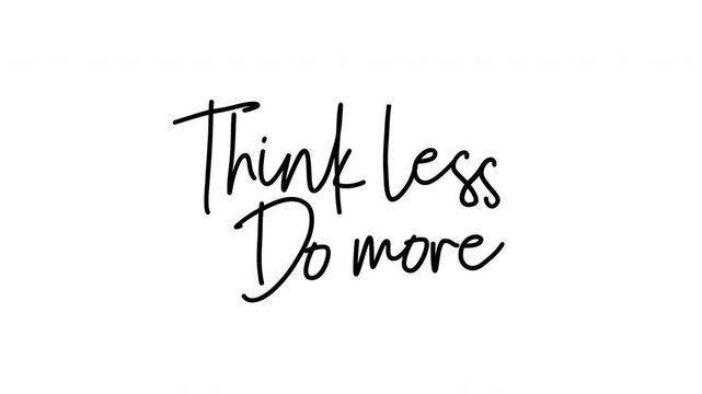 Think Less Do More cursive handwriting text reveal animation on white background, black ink script, motivational productivity quote for social media stories and reels
