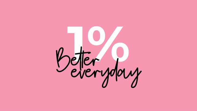 1% Better Everyday mixed typography text animation on pink background, bold white and cursive black script, self-improvement motivational quote for social media stories