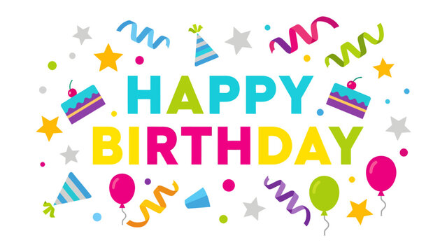 Happy Birthday Celebration: A festive explosion of color and joy, featuring Happy Birthday text surrounded by whimsical decorations like balloons, confetti, party hats, and cake slices.