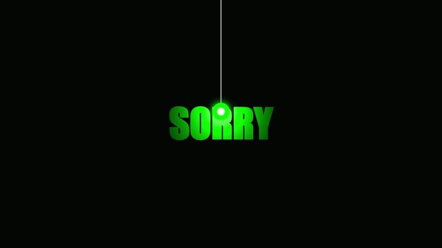 Green Glowing Neon Sorry Text Animation with Swinging Pendulum Light Motion on Dark Black Background Design