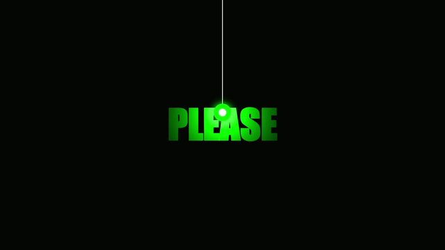 Green please word with glowing pendulum swinging on black background for communication and request concept.