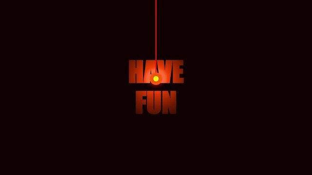 Motion graphic of HAVE FUN text glowing as a red pendulum swings across it against a black background.
