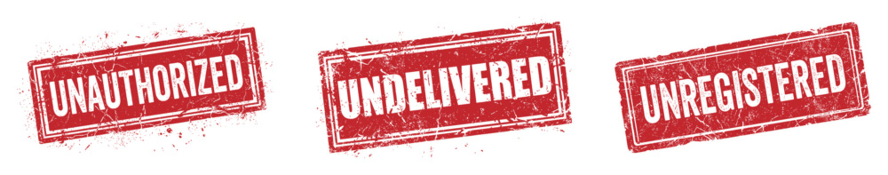 Red grungy stamps with unauthorized, undelivered, unregistered text