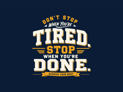 A motivational typography graphic featuring the quote Don't Stop When You're Tired on a dark background, ideal for posters, apparel, and fitness content.