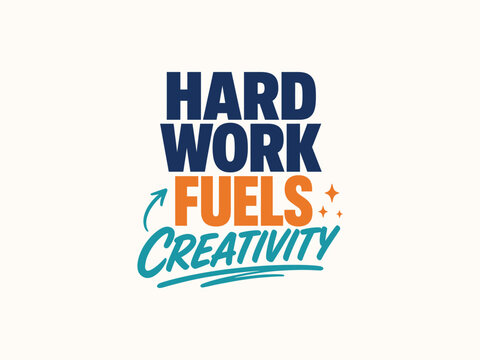 Hard Work Fuels Creativity Motivational Quote Modern Typography Poster