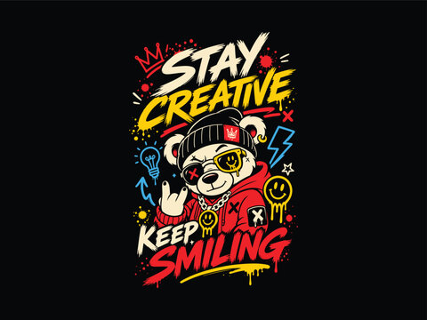 Urban Street Art Bear Illustration Stay Creative Keep Smiling Design