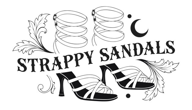 Very beautiful black-and-white engraved vector illustration featuring elegant STRAPPY SANDALS with delicate straps and a decorative fashion label reading "STRAPPY SANDALS".