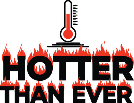 Hotter than ever text design with thermometer and fire